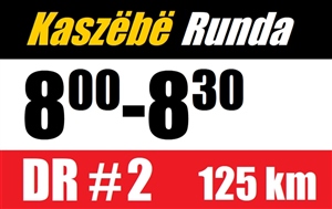 Kaszëbë Runda DR#2 START 8:00-8:30