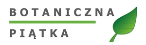 BOTANICZNA PIĄTKA STRADOMIA Edycja Letnia